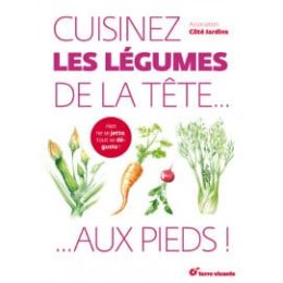 Cuisinez les légumes de la tête aux pieds